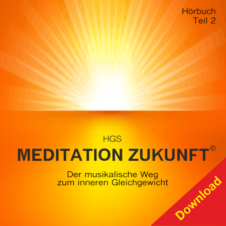 Hörbuch HGS Meditation Zukunft Teil 2 als Download