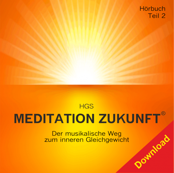 Hörbuch HGS Meditation Zukunft Teil 2 als Download